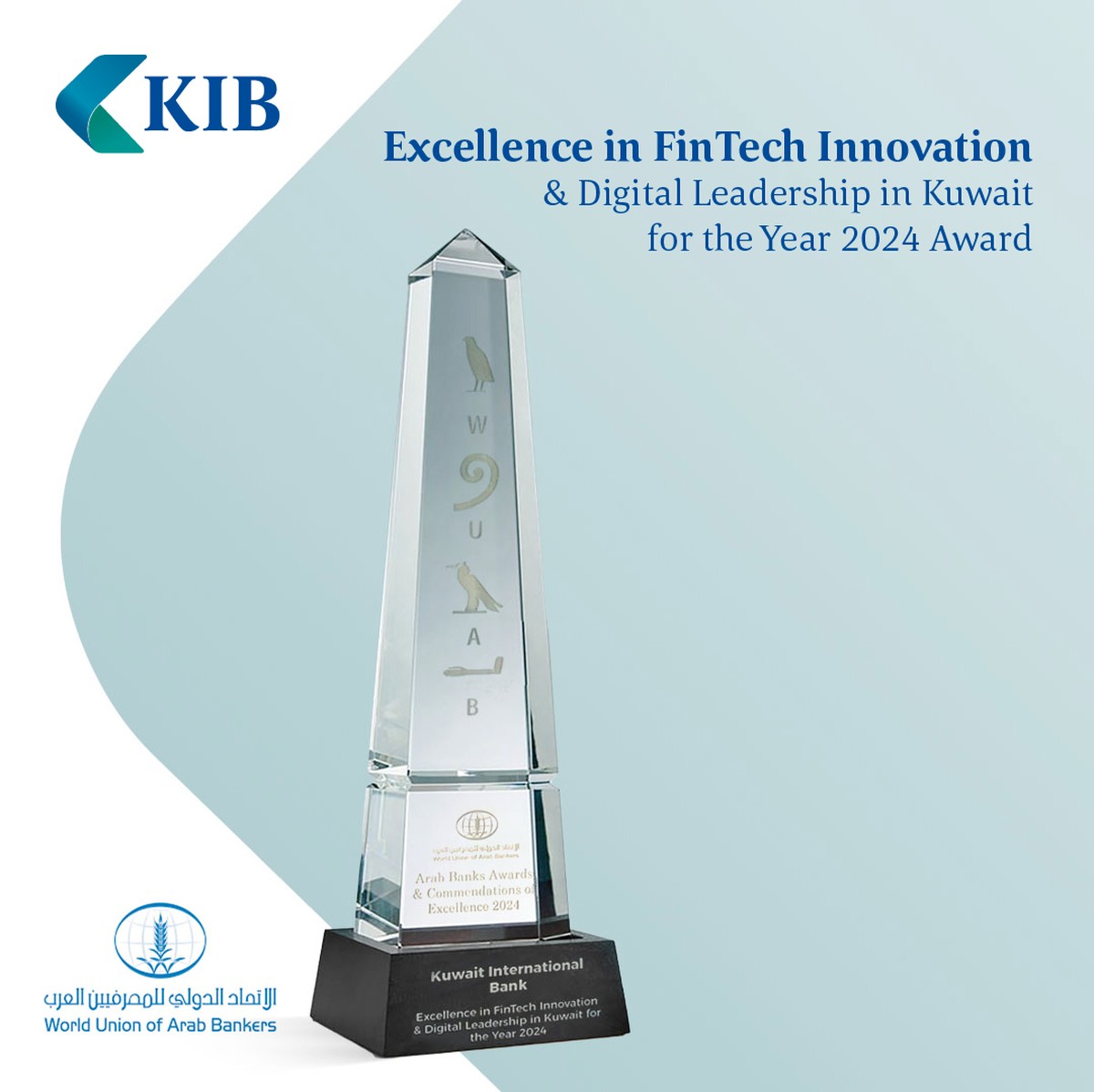<b>KIB awarded &ldquo;Excellence in FinTech Innovation & Digital Leadership in Kuwait for 2024&rdquo; by the World Union of Arab Bankers</b>