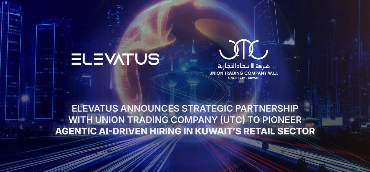 Elevatus Announces Strategic Partnership with Union Trading Company (UTC) to Pioneer Agentic AI-Driven Hiring in Kuwait&rsquo;s Retail Sector
